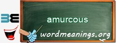WordMeaning blackboard for amurcous